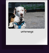 unterwegs