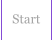 Start