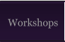 Workshops